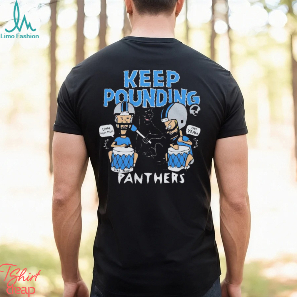 Carolina Panthers Beavis and Butt Head keep pounding t shirt Carolina Panthers Beavis and Butt Head keep pounding t shirt