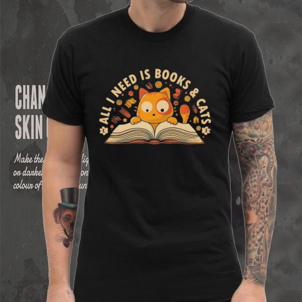 Cat All I Need Is Books And Cats Shirt Cat All I Need Is Books And Cats Shirt