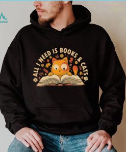 Cat All I Need Is Books And Cats Shirt