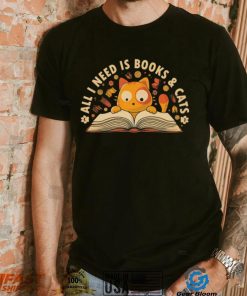 Cat All I Need Is Books And Cats Shirt