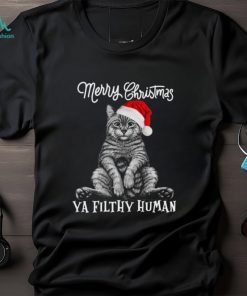 Cat Christmas Hat Merry Christmas Ya Filthy Human Shirt