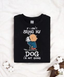 Charlie Brown If I Can’t Bring My Dog I’m Not Going Snoopy shirt