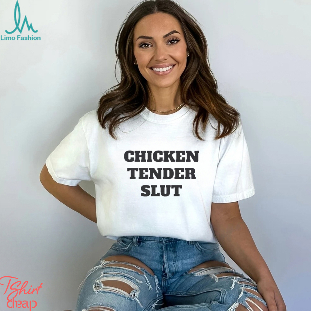 Chicken Tender Slut 2023 Shirt Chicken Tender Slut 2023 Shirt