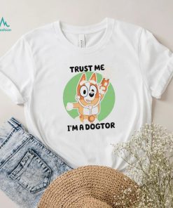 Chilli Heeler Bluey trust me I’m a dogtor shirt