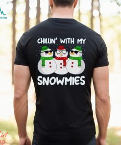 Chillin With My Snowmies Christmas T Shirt, hoodie, sweater, long sleeve and tank top Chillin With My Snowmies Christmas T Shirt