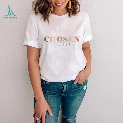 Chosen 1 Peter 2 9 Shirt