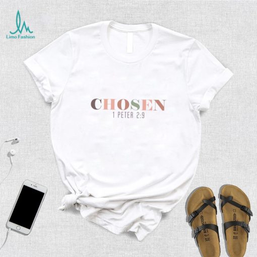 Chosen 1 Peter 2 9 Shirt
