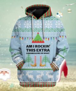 Christmas Am I Rockin This Extra Chromosome Hoodie 3D All Over Print