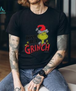 Christmas Don’t Be a Grinch T Shirt