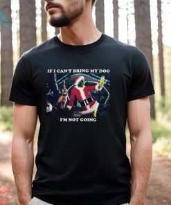 Christmas Grinch If I Cant Bring My Dog Im Not Going T Shirt