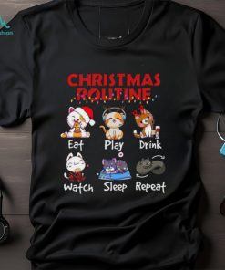 Christmas Routine Eat Play Drink Watch Sleep Repeat Shirt