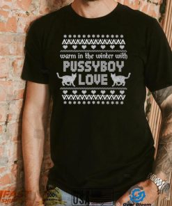 Christmas Ugly 2023 Warm In The Winter With Pussyboy Love T shirt, hoodie, sweater, long sleeve and tank top Christmas Ugly 2023 Warm In The Winter With Pussyboy Love T shirt