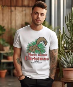 Christmas Vacation Nuts About Christmas Shirt, hoodie, sweater, long sleeve and tank top Christmas Vacation Nuts About Christmas Shirt
