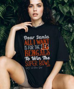 Cincinnati Bengals All I Want To Win The Super BOWL T Shirt, hoodie, sweater, long sleeve and tank top Cincinnati Bengals All I Want To Win The Super BOWL T Shirt