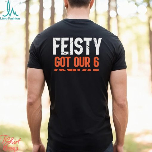 Cincinnati Bengals Feisty Got Our 6 Shirt