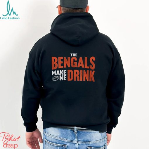 Cincinnati Football Fan Shirt Bengals Make Me Drink