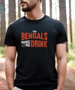 Cincinnati Football Fan Shirt Bengals Make Me Drink
