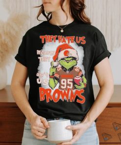 Cleveland Browns Grinch They Hate Us Because They Ain’t Us Christmas Shirt