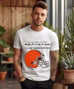 Cleveland Browns NFL I’ll be there for you logo shirt