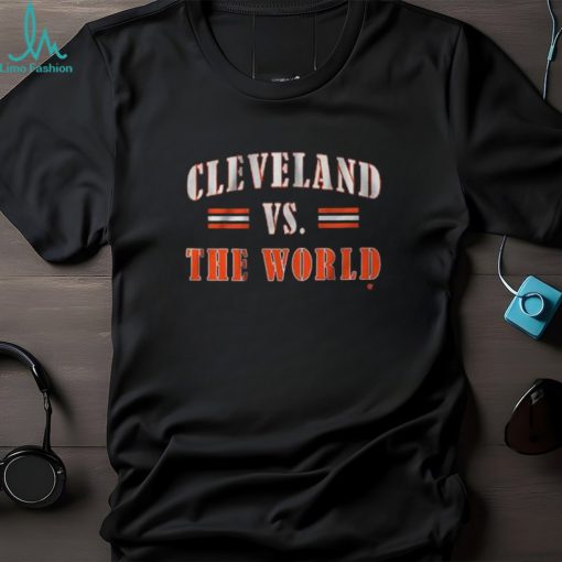 Cleveland Vs The World Shirt