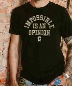 Columbus Crew Impossible Is An Opinion Shirt