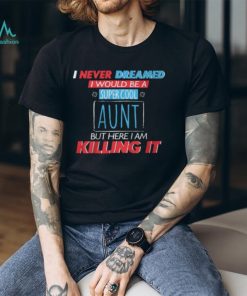Cool Aunt! FEW HOURS LEFT! Shirt