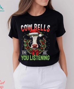 Cow Bells Ring Are You Listening Funny Christmas Cow Classic T Shirt