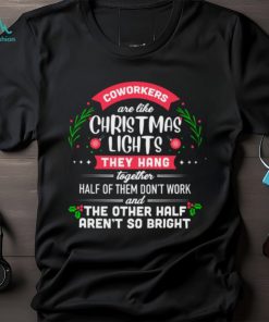 Coworkers are like christmas lights Classic T Shirt
