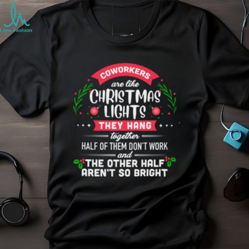 Coworkers are like christmas lights Classic T Shirt