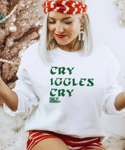 Cry Iggles Cry Shirt