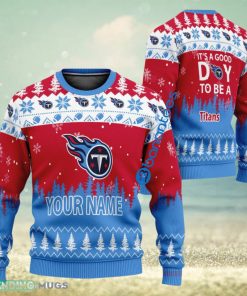 Custom Name It A Good Day To Be A Tennessee Titans Ugly Christmas Sweater