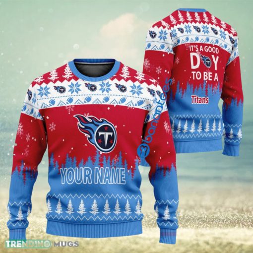 Custom Name It A Good Day To Be A Tennessee Titans Ugly Christmas Sweater