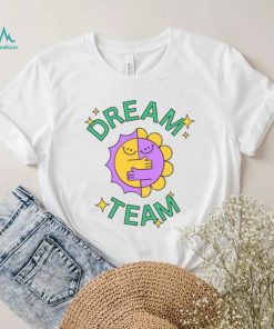 DREAM TEAM T Shirt