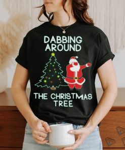 Dabbing Around the Christmas Tree T Shirt