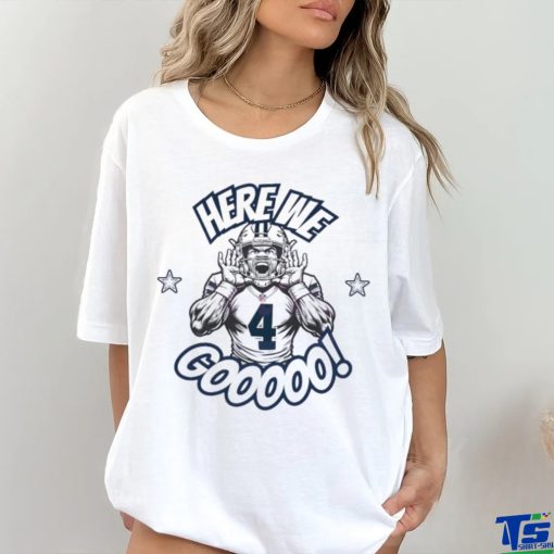 Dak Prescott Here We Go Cowboys Shirt