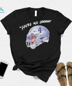 Dak Prescott here we gooo Dallas Cowboys shirt
