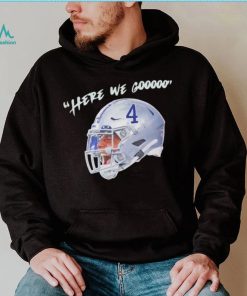 Dak Prescott here we gooo Dallas Cowboys shirt