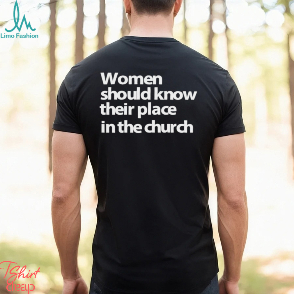DalatStore women should know their place in the church shirt DalatStore women should know their place in the church shirt