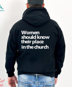 DalatStore women should know their place in the church shirt, hoodie, sweater, long sleeve and tank top DalatStore women should know their place in the church shirt