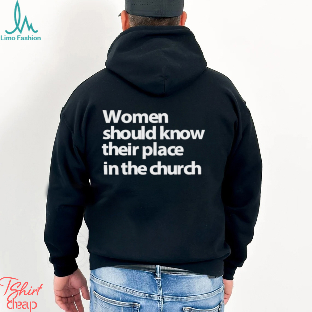 DalatStore women should know their place in the church shirt DalatStore women should know their place in the church shirt