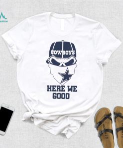 Dallas Cowboys Skulls Here We Go Shirt
