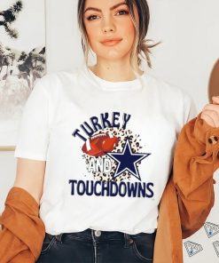 Dallas Cowboys Turkey And Touchdowns Shirt