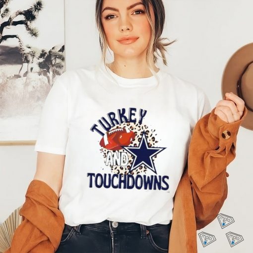 Dallas Cowboys Turkey And Touchdowns Shirt