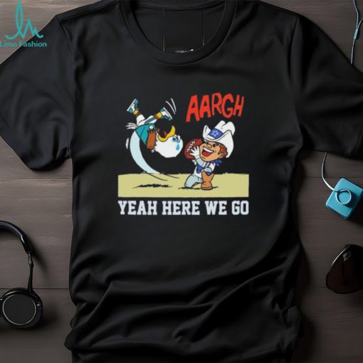 Dallas Cowboys Win Eagles Yeah Here We Go Shirt