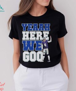 Dallas Cowboys Yeaah Here We Go Shirt