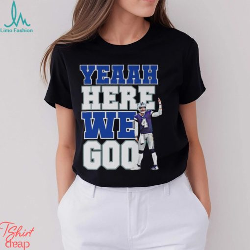 Dallas Cowboys Yeaah Here We Go Shirt