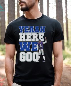 Dallas Cowboys Yeaah Here We Go Shirt