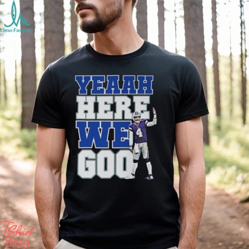 Dallas Cowboys Yeaah Here We Go Shirt