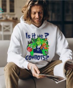 Dallas Cowboys football Grinch is it me am I the Cowboys shirt