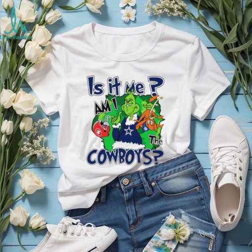 Dallas Cowboys football Grinch is it me am I the Cowboys shirt